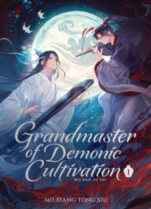 Grandmaster of Demonic Cultivation: Mo Dao Zu Shi (Deluxe Hardcover Novel) Vol. 1 : 1