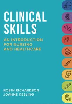 Clinical Skills: An Introduction for Nursing and Healthcare