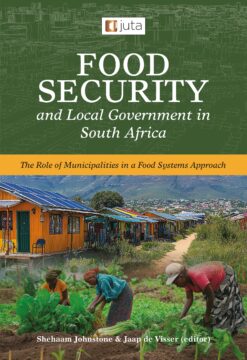 Food Security and Local Government in South Africa: The Role of Municipalities in a Food Systems Approach