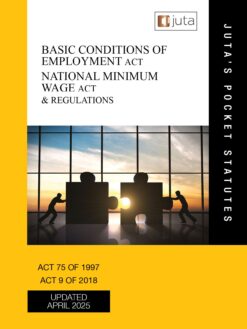 Basic Conditions of Employment Act 75 of 1997; National Minimum Wage Act 9 of 2018 & Regulations