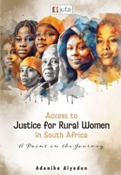 Access to Justice for Rural Women in South Africa: A Point in the Journey