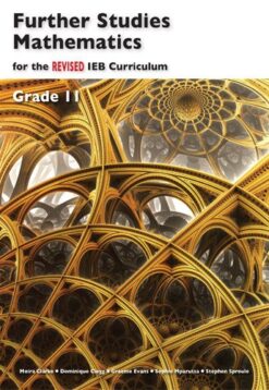 Advanced Programme Mathematics For The Revised Ieb Curriculum Grade 11 Learner'S Book
