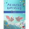 As varke kon vlieg-bundel 1
