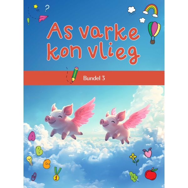 As varke kon vlieg-bundel 3