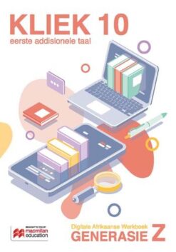 Kliek Vir Generasie Z: Eerste Addisionele Taal Graad 10
