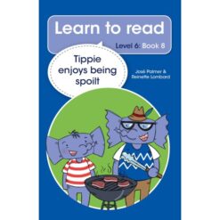 Learn to read (Level 6) 8: Tippie enjoys being spoilt