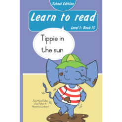 Learn to read (Level 1)15: Tippie in the sun (School Edition)