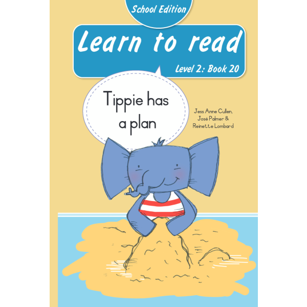 Learn to read (Level 2)20: Tippie has a plan (School Edition)