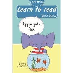 Learn to read (Level 3)11: Tippie gets fish (School Edition)