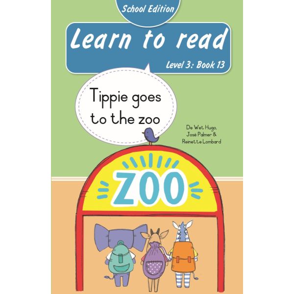 Learn to read (Level 3)13: Tippie goes to the zoo (School Edition)