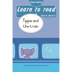 Learn to read (Level 4)11: Tippie and the train (School Edition)