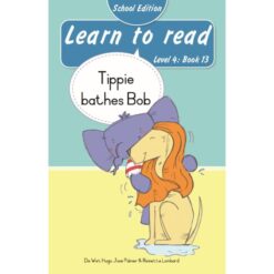 Learn to read (Level 4)13: Tippie bathes Bob (School Edition)