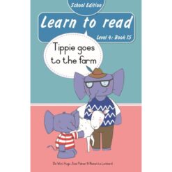 Learn to read (Level 4)15: Tippie goes to the farm (School Edition)