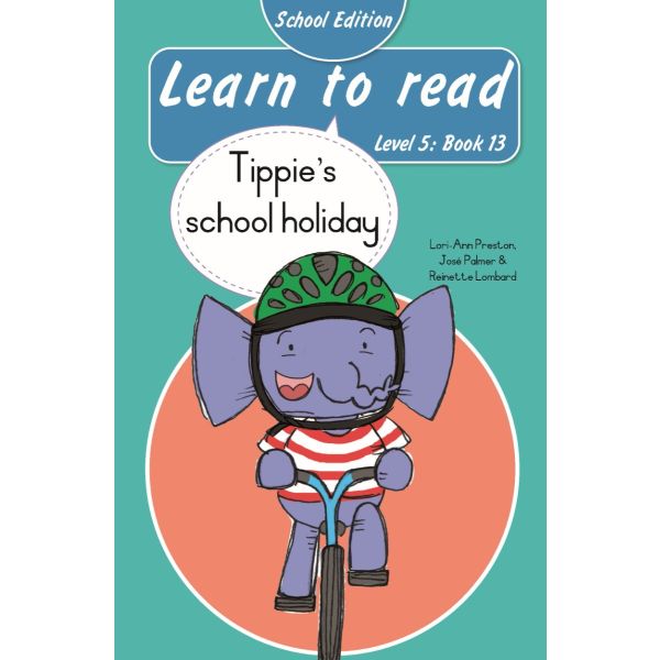 Learn to Read (Level 5)13: Tippie's school holiday (School Edition)