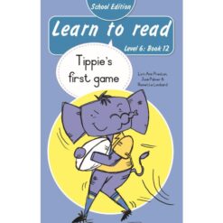 Learn to Read (Level 6)12: Tippie's first game (School Edition)