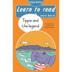 Learn to Read (Level 6)15: Tippie and the legend (School Edition)