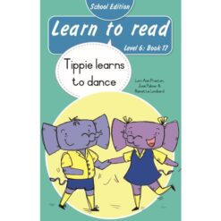 Learn to Read (Level 6)17: Tippie learns to dance (School Edition)