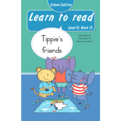 Learn to read (Level R) 13: Tippie’s friends (School Edition)