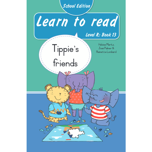 Learn to read (Level R) 13: Tippie’s friends (School Edition)