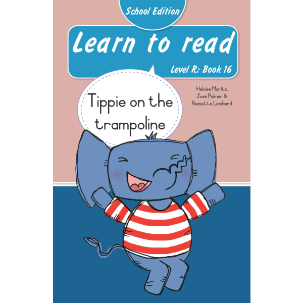 Learn to read (Level R) 16: Tippie on the trampoline (School Edition)