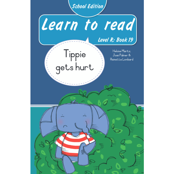 Learn to read (Level R) 19: Tippie gets hurt (School Edition)