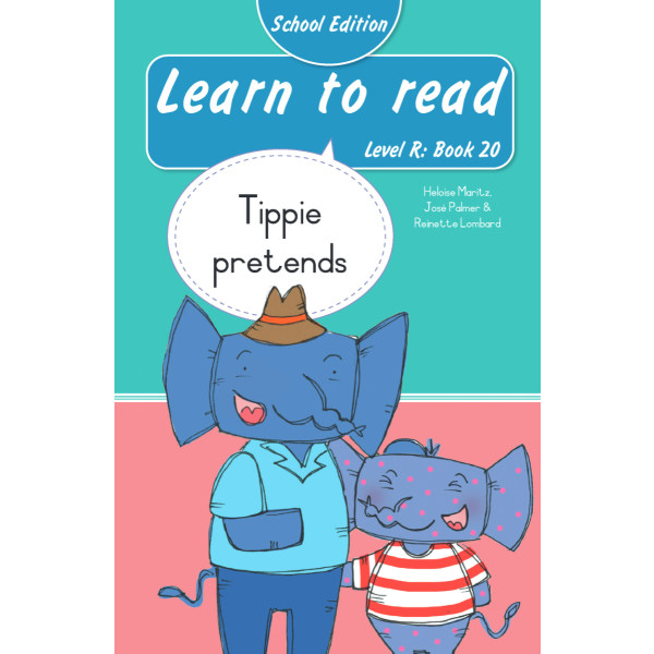 Learn to read (Level R) 20: Tippie pretends (School Edition)