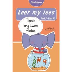 Leer my lees (Vlak3)10: Tippie kry twee vissies (Skooluitgawe)