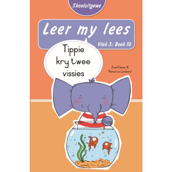 Leer my lees (Vlak3)10: Tippie kry twee vissies (Skooluitgawe)