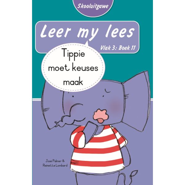 Leer my lees (Vlak3)11: Tippie moet keuses maak (Skooluitgawe)