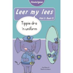 Leer my lees (Vlak3)15: Tippie dra ’n uniform (Skooluitgawe)