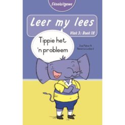 Leer my lees (Vlak3)18: Tippie het ’n probleem (Skooluitgawe)