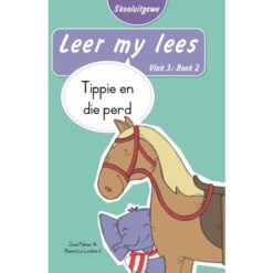 Leer my lees (Vlak3) 2: Tippie en die perd (Skooluitgawe)