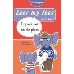 Leer my lees (Vlak3) 5: Tippie kuier op die plaas (Skooluitgawe)