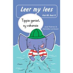 Leer my lees (Vlak RR) 13: Tippie geniet sy vakansie (Skooluitgawe)