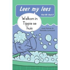 Leer my lees (Vlak RR) 8: Welkom in Tippie se huis (Skooluitgawe)