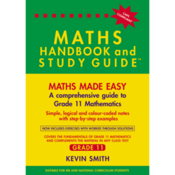 Grade 11 - THE MATHS HANDBOOK & STUDY GUIDE