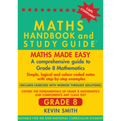 Grade 8 - THE MATHS HANDBOOK & STUDY GUIDE.