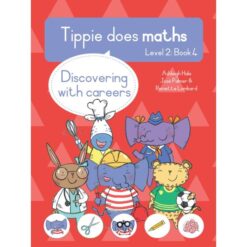 Tippie does maths, Level 2, Book 4: Discovering with careers