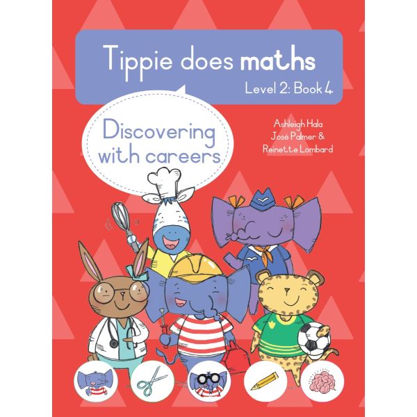 Tippie does maths, Level 2, Book 4: Discovering with careers