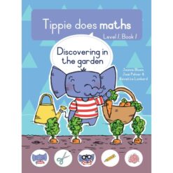 Tippie Does Maths, Level1, Book 1: Discovering in the garden