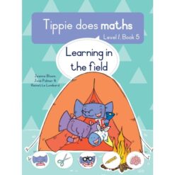 Tippie Does Maths, Level 1, Book 5: Learning in the field