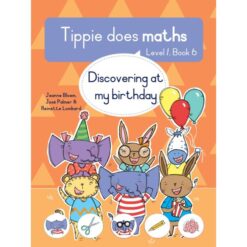 Tippie Does Maths, Level 1, Book 6: Discovering at my birthday