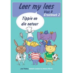 Leer my lees (Vlak R GB 2): Tippie en die natuur (Skooluitgawe)