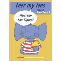 Leer my lees (Vlak R GB 4): Waarvan hou Tippie? (Skooluitgawe)