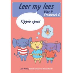Leer my lees (Vlak R GB 6): Tippie speel (Skooluitgawe)
