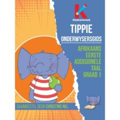 Graad 1 Afrikaans Eerste Addisionele Taal: Onderwysersgids (Skooluitgawe)
