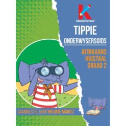 Graad 2 Afrikaans Huistaal: Onderwysersgids (Skooluitgawe)
