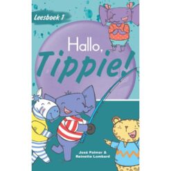 Leesboek 1: Hallo, Tippie! (Graad 1) Skooluitgawe