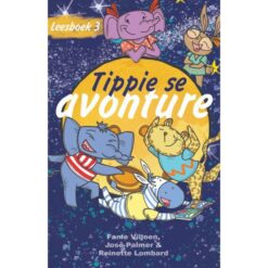 Leesboek 3: Tippie se avonture (Graad 3) Skooluitgawe