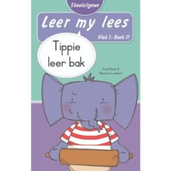 Leer my lees (Vlak1)11: Tippie leer bak (Skooluitgawe)